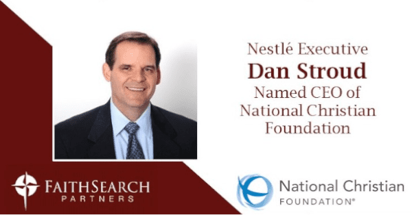 Dan Stroud Named National Christian Foundation’s New CEO