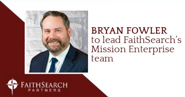 FaithSearch Names Fowler to Lead Mission Enterprise Service Line
