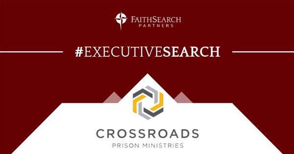 FaithSearch Seeking Crossroads Prison Ministries’ next President & CEO