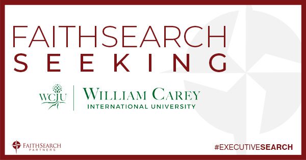 William Carey International University Seeks President