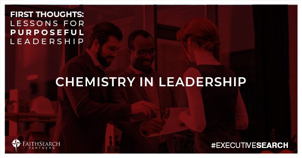 First Thoughts: Chemistry in Leadership
