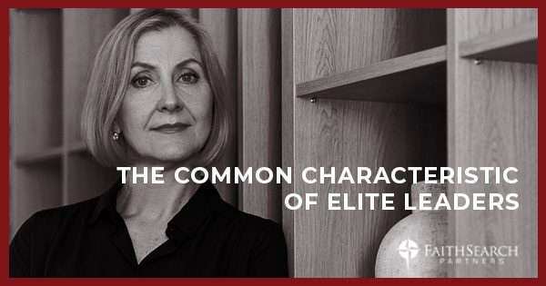 The Common Characteristic of Elite Leaders