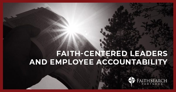 Faith-Centered Leaders Often Struggle with Employee Accountability