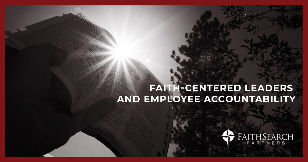 Blog: Faith-Centered Leaders and Employee Accountability