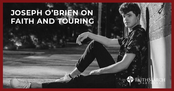 Christian Musician Joseph O’Brien on his Faith Journey and Touring with Steven Curtis Chapman