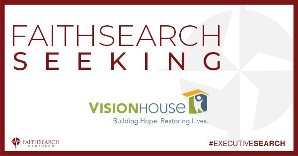 Search Announcement: Vision House | FaithSearch Partners