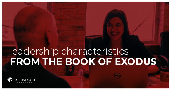 Leadership Characteristics from the Book of Exodus