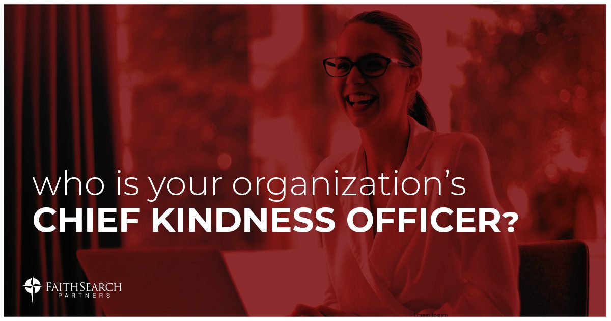 Chief Kindness Officer | FaithSearch Partners