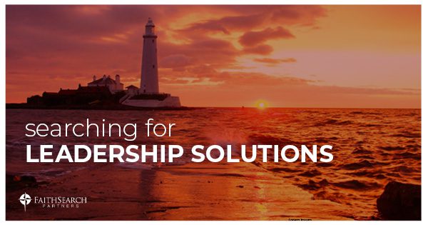 Searching for Leadership Solutions | FaithSearch Partners