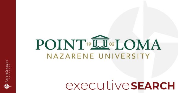 Search Announcement: Point Loma Nazarene University | FaithSearch Partners