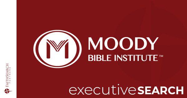 Placement Article: Moody Bible Institute | FaithSearch Partners