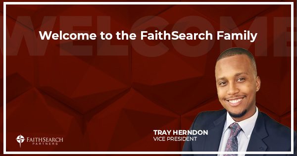 Welcome Tray Herndon | FaithSearch Partners