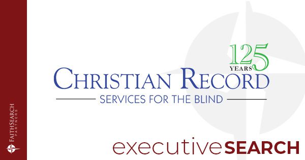 Christian Record Services President Search | FaithSearch Partners
